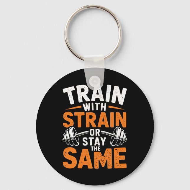 Train With Strain - Fitness Bodybuilding Weightlif Key Ring (Front)