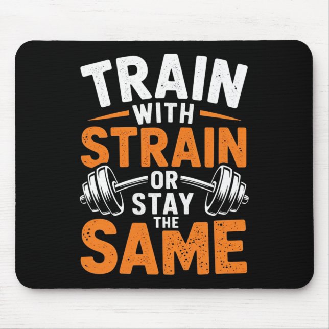 Train With Strain - Fitness Bodybuilding Weightlif Mouse Mat (Front)