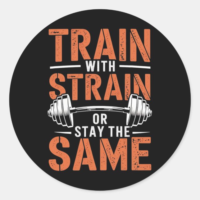 Train With Strain - Fitness Motivation Gym Muscle  Classic Round Sticker (Front)