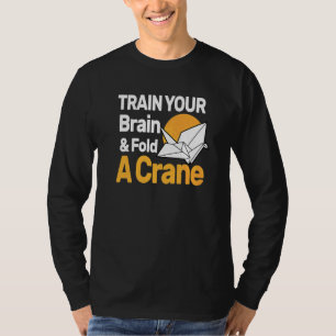 Train Your Brain & Fold A Crane Japanese Origami C T-Shirt
