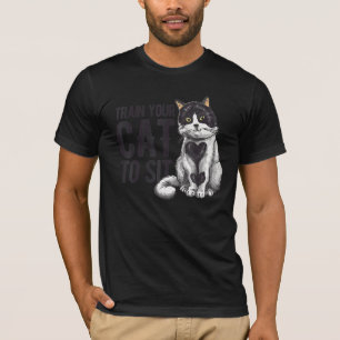 Train Your Cat To Sit Animal   Cat Sitter Pet Sitt T-Shirt