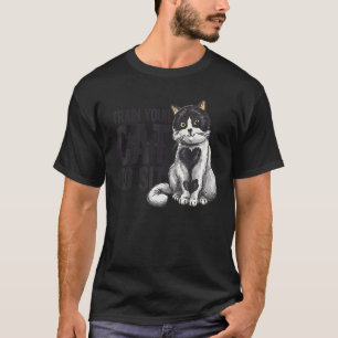 Train Your Cat To Sit Animal   Cat Sitter Pet Sitt T-Shirt