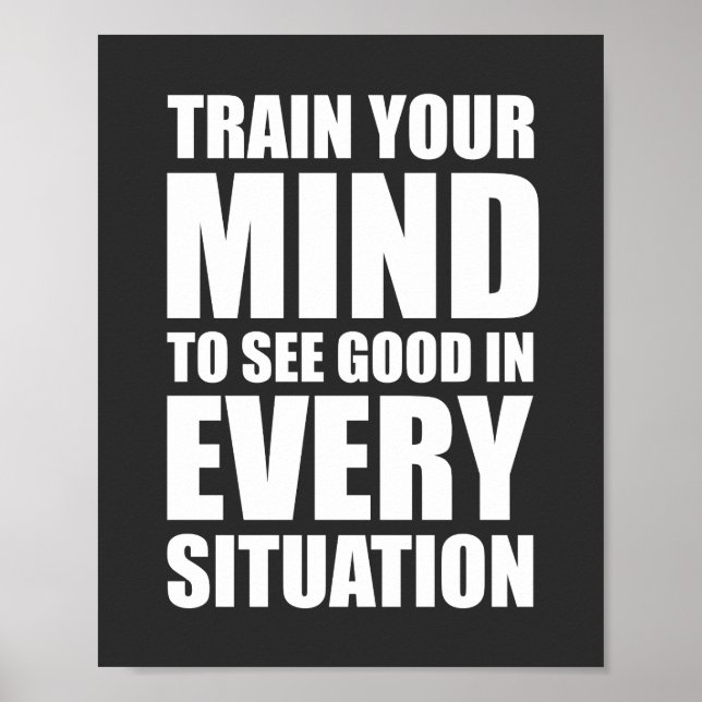 Train your mind to see good | inspirational Quote Poster (Front)