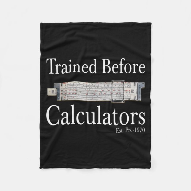 Trained before calculators est pre 1970 fleece blanket (Front)