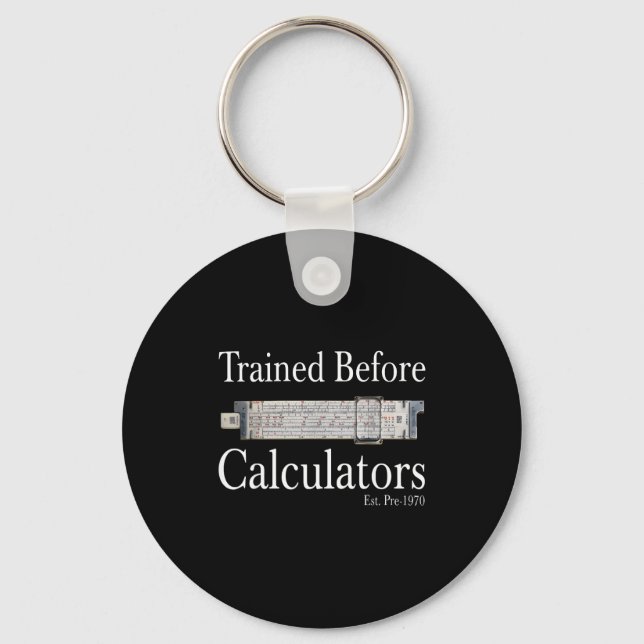 Trained before calculators est pre 1970 key ring (Front)