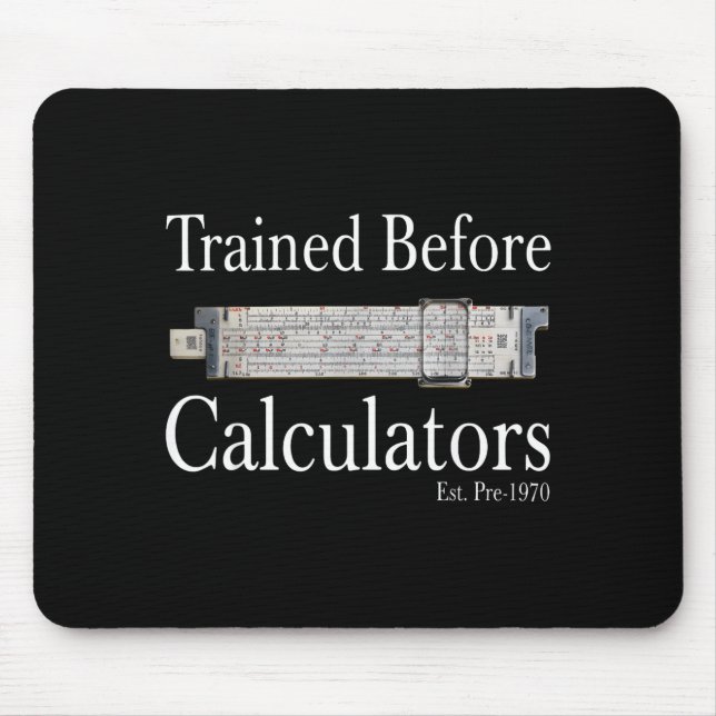 Trained before calculators est pre 1970 mouse mat (Front)