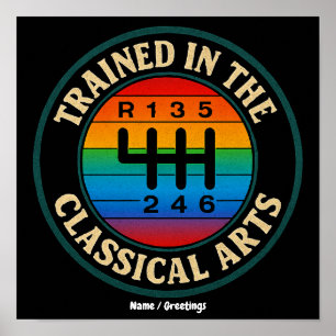 Trained in The Classical Arts Manual Transmission Poster