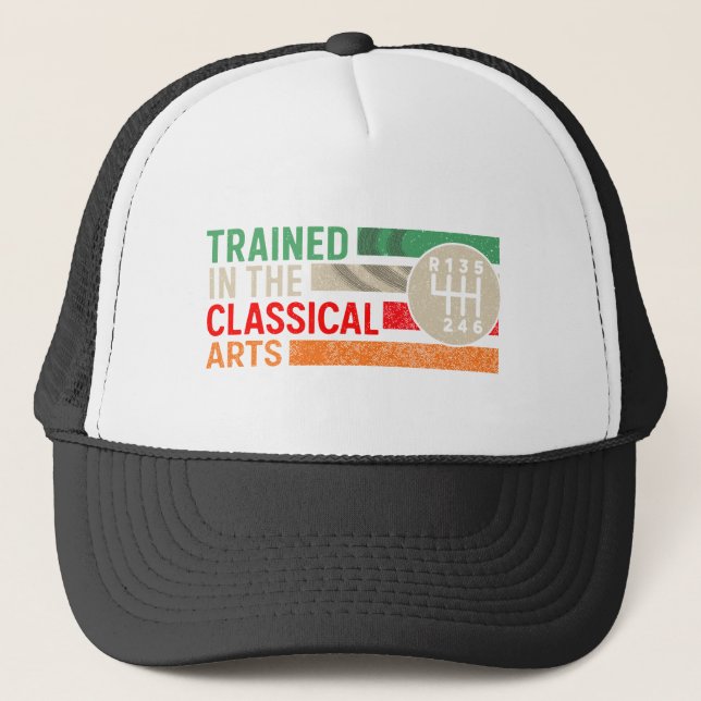 Trained in the Classical Arts Manual Transmission Trucker Hat (Front)