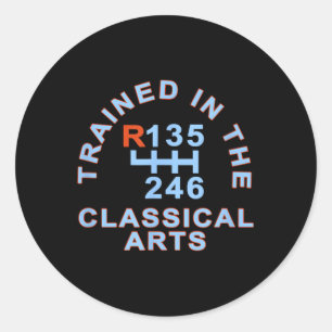 Trained In The Clical Arts Funny Gift Tee Men, Wom Classic Round Sticker