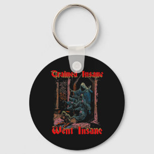 Trained Insane Went Insane Gym Fitness Bodybuildin Key Ring