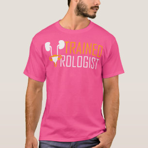 Trained Urologist Medicine Medical Doctor Urology  T-Shirt
