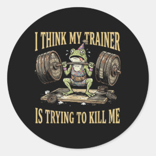 Trainer Is Trying To Kill Funny Frog Gym Meme Classic Round Sticker