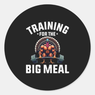 Training For The Big Meal Funny Turkey Workout Tha Classic Round Sticker