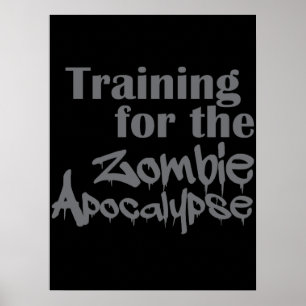 Training For The Zombie Apocalypse Funny Poster