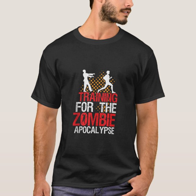 Training for Zombie Apocalypse Funny Running Fitne T-Shirt (Front)