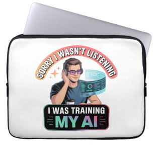 Training My AI Funny Artificial Intelligence Quote Laptop Sleeve