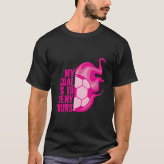 Training Soccer Quote Goalie Outfit I Goal Keeper  T-Shirt