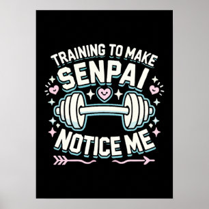 Training To Make Senpai Notice Me, Funny Anime Gym Poster