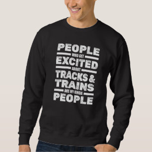 Trains Railway Locomotive Rails Trains Model Rail Sweatshirt