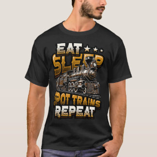 Trainspotting Eat Sleep Trains Repeat Train Lover  T-Shirt