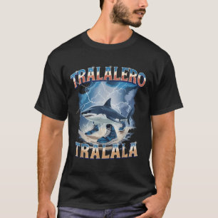 Tralalero Tralala Funny Shark Italian Brainrot Mem T-Shirt