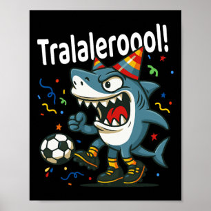 Tralalero Tralala Italian Brainrot Boys Soccer Bir Poster
