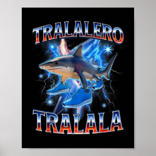 Tralalero Tralala - Tralalero Tralala Shark Meme B Poster