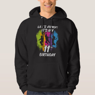 Trampoline Bounce Party Let's Jump. It's my 11th B Hoodie