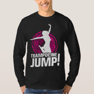 Trampoline Jumo Trampoline Trampolining Gymnastics T-Shirt