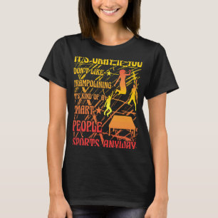 Trampoline Jumping Trampoline Gymnastics  25 T-Shirt