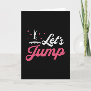 Trampoline Let's Jump Gymnast Funny Trampolining Card