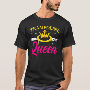 Trampoline Queen Jumping Trampoliner Trampolining T-Shirt