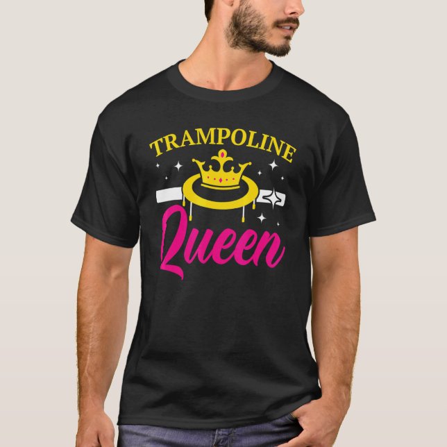 Trampoline Queen Jumping Trampoliner Trampolining T-Shirt (Front)