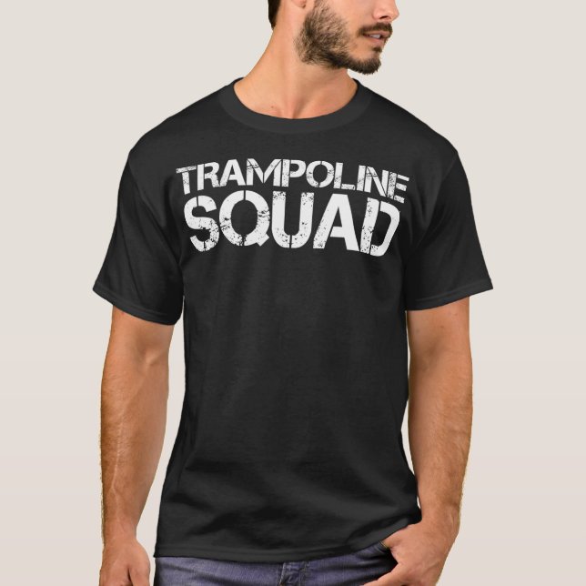 TRAMPOLINE SQUAD Funny Gymnast Bounce Jump Gift T-Shirt (Front)