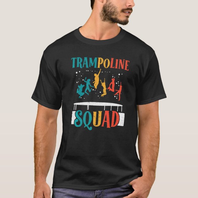 Trampoline Squad Jumping Trampoliner Trampolining  T-Shirt (Front)