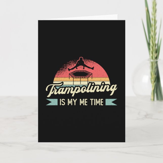 Trampolining Is My Me Time Jump Trampoline Gymnast Card (Front)