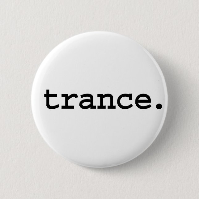 trance. 6 cm round badge (Front)