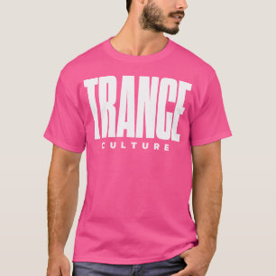 Trance Culture Trance Music Edm Rave T-Shirt
