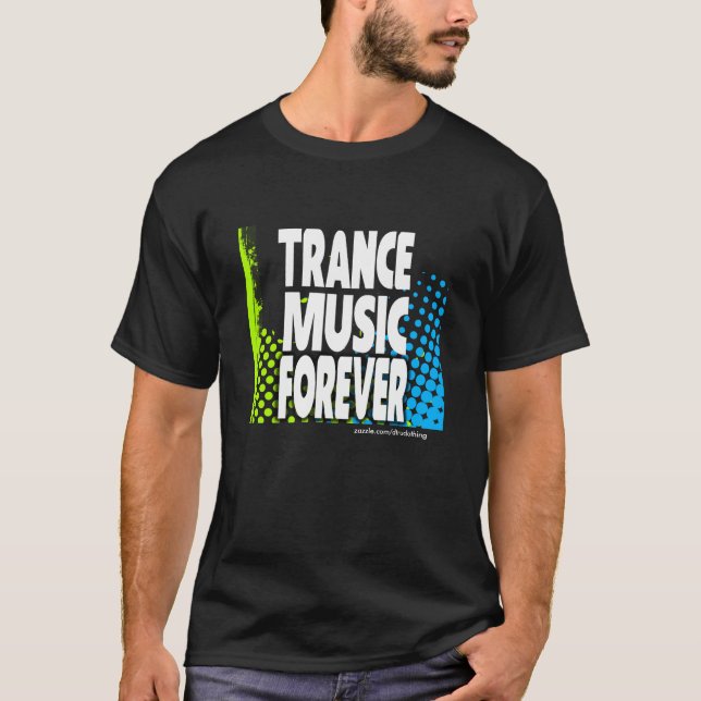 Trance Music Forever T-Shirt (Front)