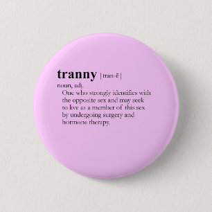 TRANNY (definition) 6 Cm Round Badge
