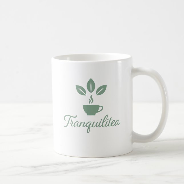 Tranquilitea Funny Calm Tea Lover Coffee Mug (Right)