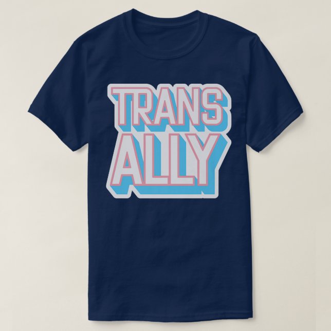 Trans Ally , Pride , Proud Trans Ally  T-Shirt (Design Front)