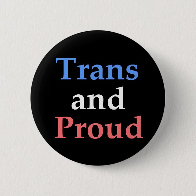 Trans and Proud - gay pride 6 Cm Round Badge (Front)