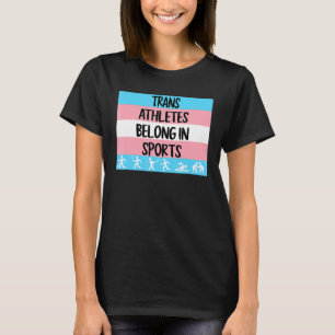 Trans Athletes Belong In Sport Transgender T-Shirt