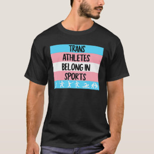 Trans Athletes Belong In Sport Transgender T-Shirt