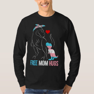 Trans Free Mum Hugs Dinosaur Rex Mama Transgender T-Shirt