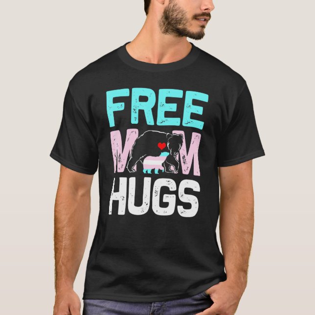 Trans Free Mum Hugs Transgender Proud Mum Ally Rai T-Shirt (Front)