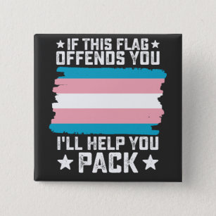 Trans If This Flag Offends You I'll Help You Pack 15 Cm Square Badge