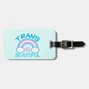 Trans is Beautiful Luggage Tag