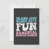 Trans Just Wanna Have Fun-damental Human Rights